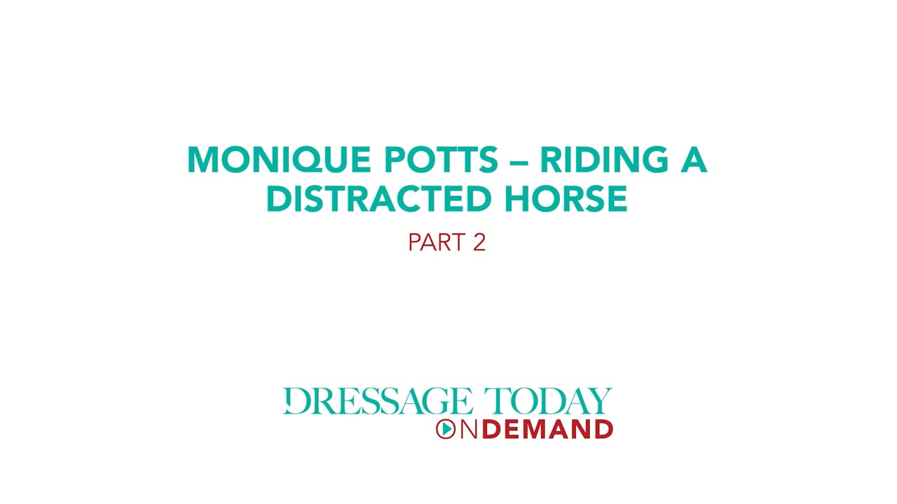 Riding a Distracted Horse | Monique Potts | PART 02