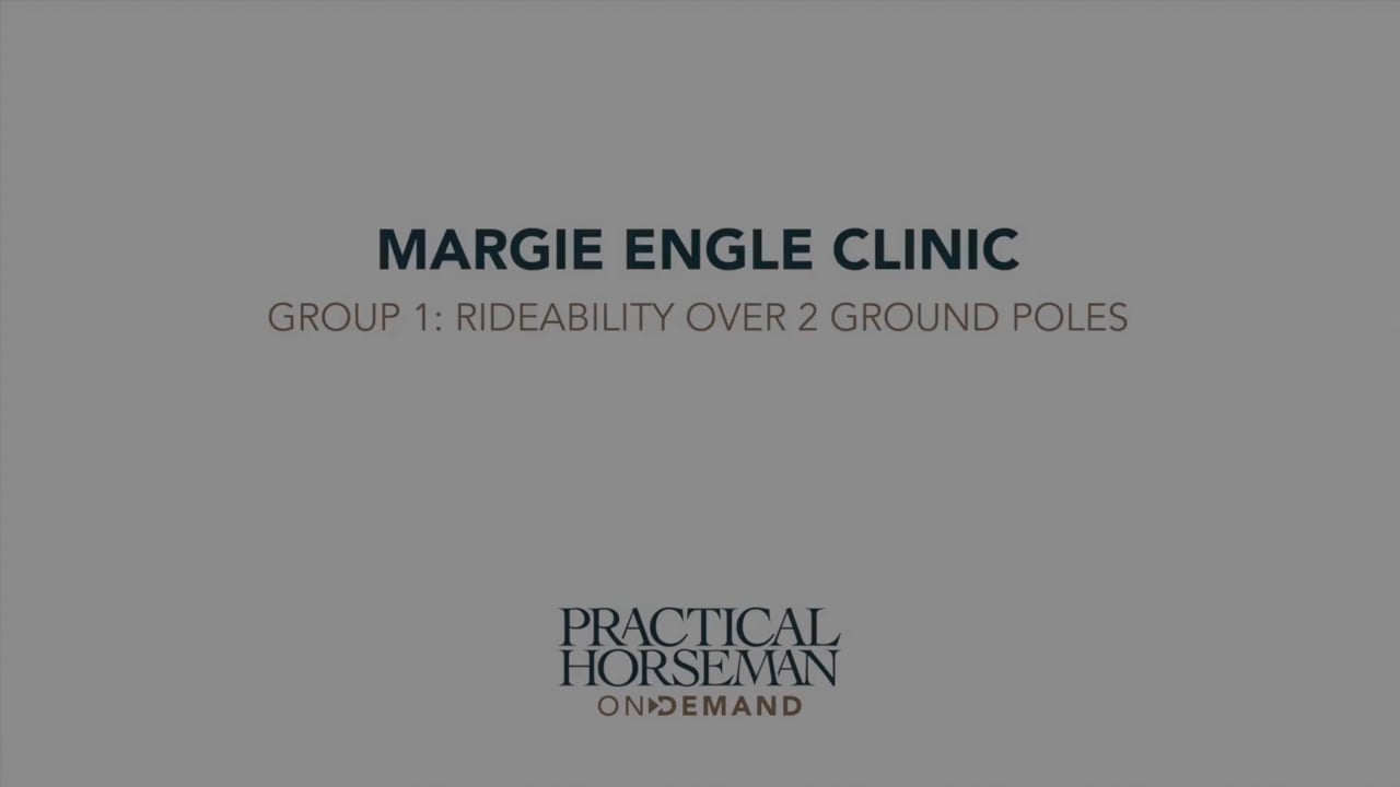 Clinic Group 1: Rideability Over 2 Ground Poles | Margie Engle