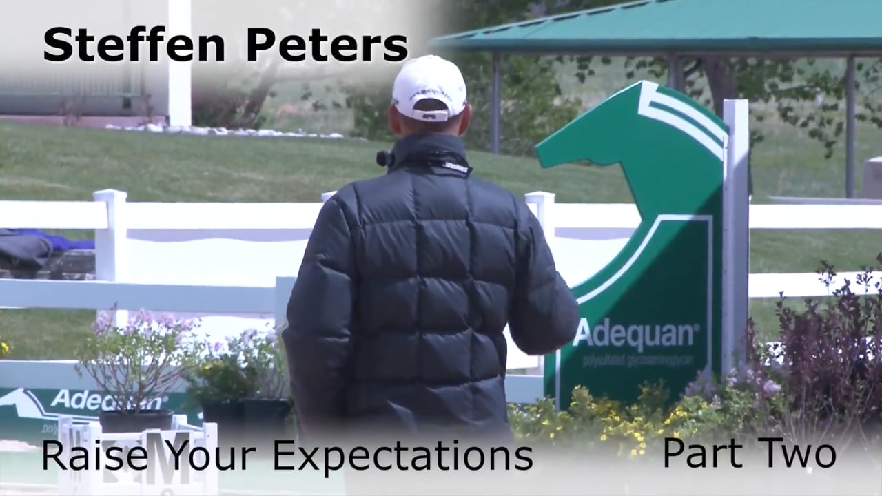 Raise Your Expectations | Steffen Peters | PART 02