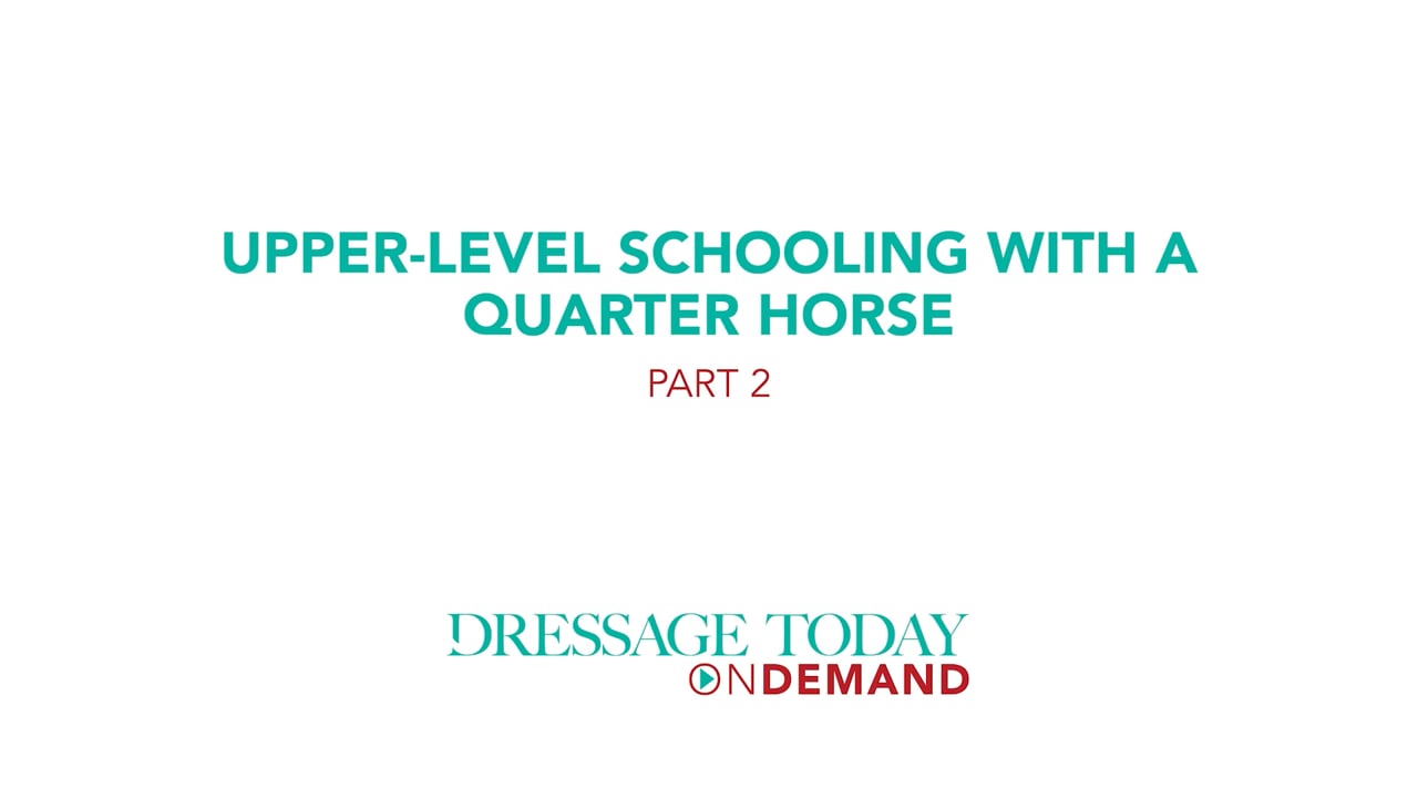Upper-Level Schooling with a Quarter Horse | Adrienne Lyle | PART 02