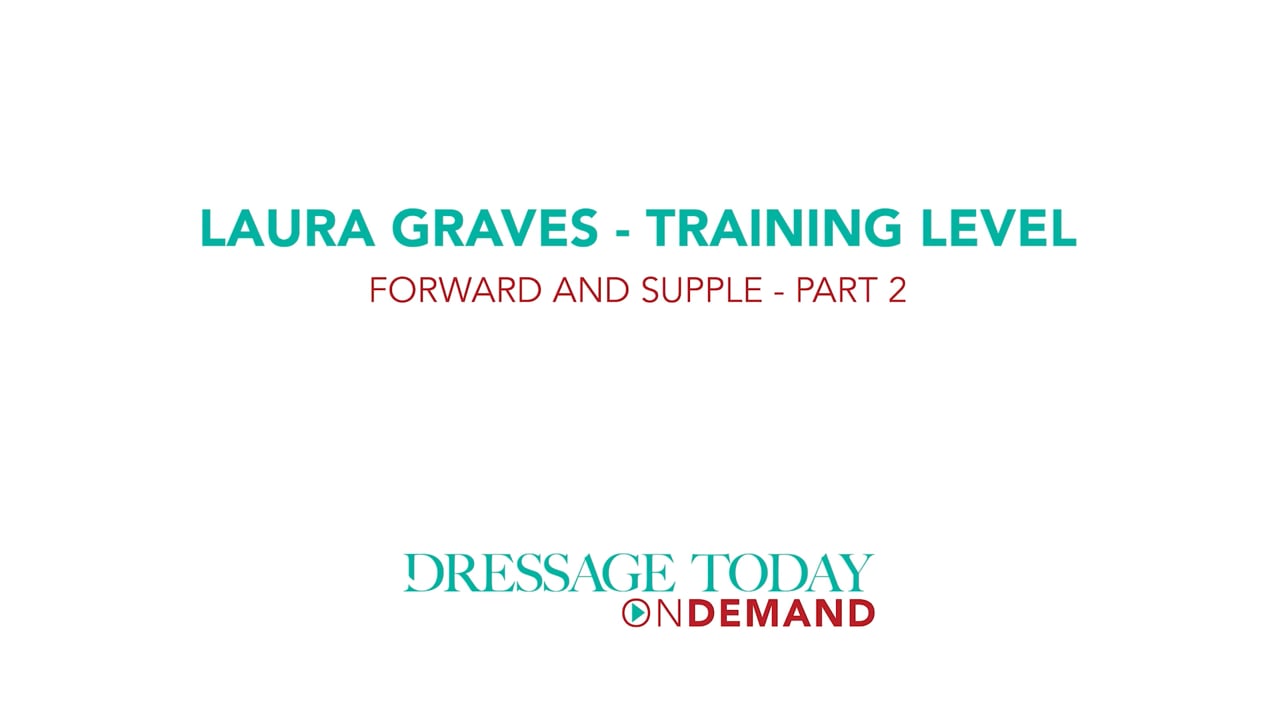 Training Level Forward and Supple | Laura Graves | PART 02