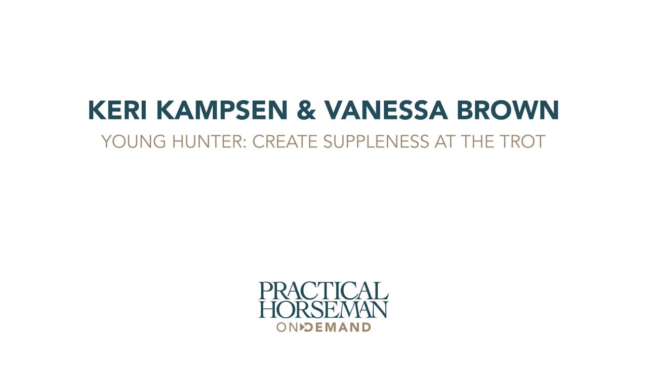 Young Hunter: Create Suppleness at the Trot | Keri Kampsen