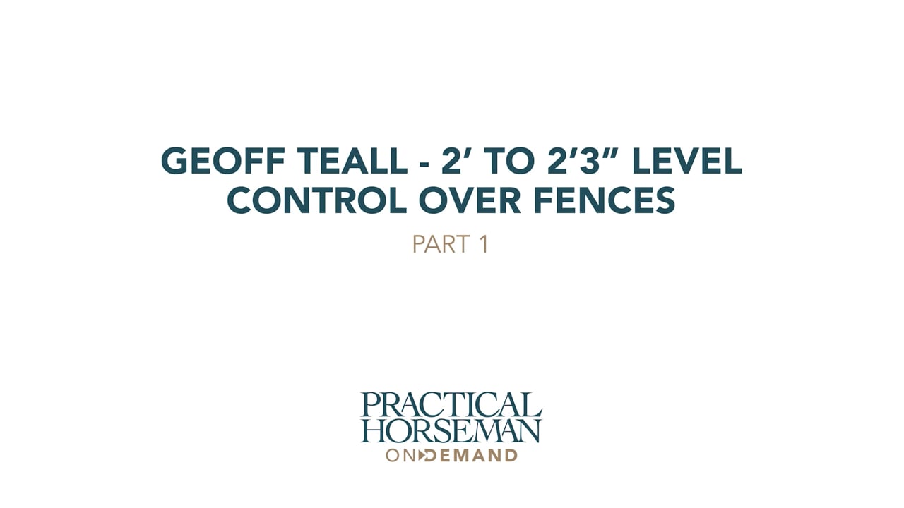 2’ to 2’3” Level – Control Over Fences | Geoff Teall | PART 01
