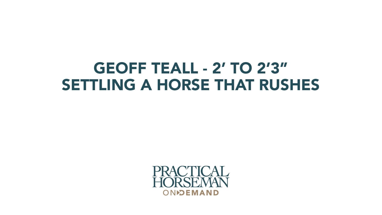 Geoff Teall – 2’ to 2’3” – Settling a Horse that Rushes