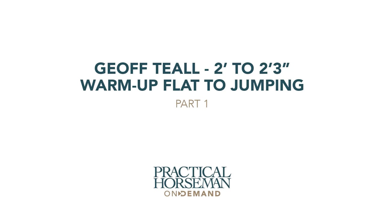Geoff Teall – 2’ to 2’3” – Warm-Up Flat to Jumping – Part 1