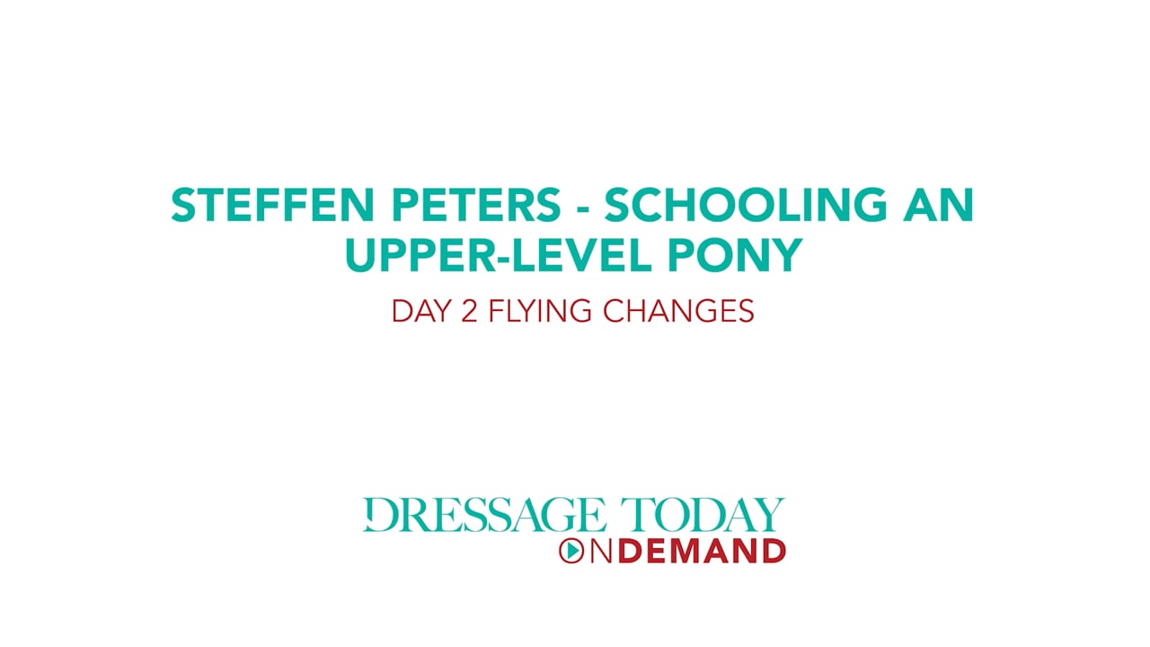 Steffen Peters – Schooling an Upper-Level Pony – Day 2 Flying Changes
