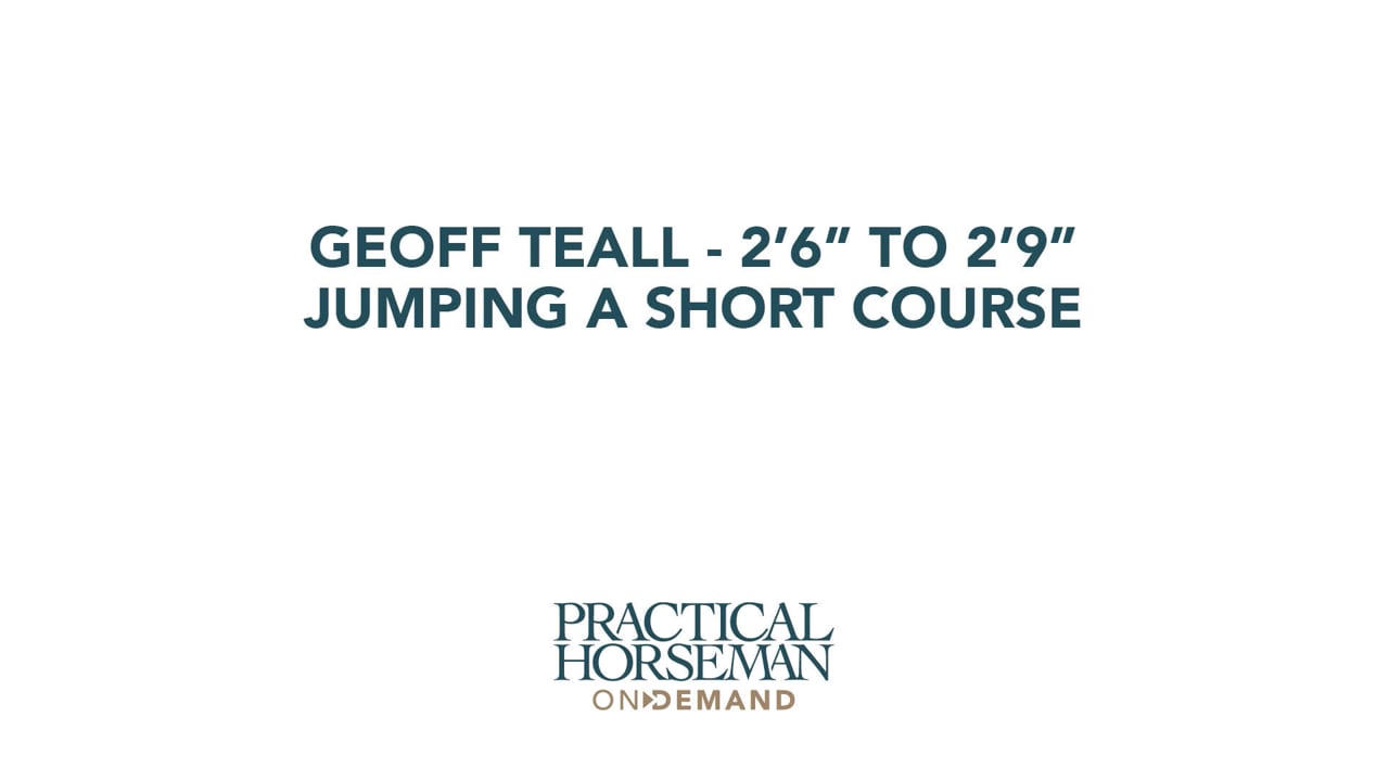 Geoff Teall – 2’6” to 2’9” – Jumping a Short Course