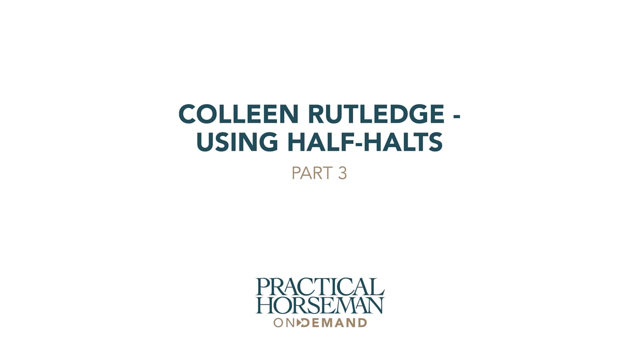 Using Half-Halts | Colleen Rutledge | PART 03
