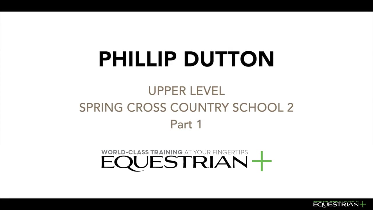 Phillip Dutton – Upper Level Spring Cross Country School 2 – Part 1