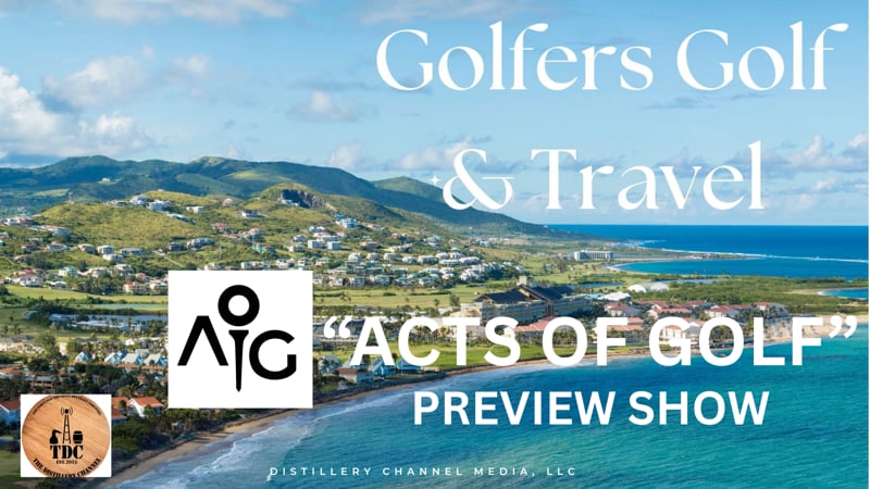 "Acts of Golf" Golfers Golf & Travel Preview Show - Acts of Golf