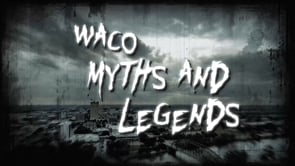 Waco Myths & Legends: The Seven Sisters