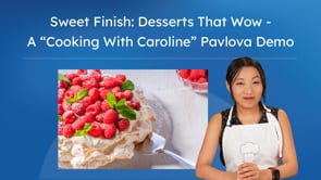Sweet Finish: Desserts That Wow - A “Cooking With Caroline” Pavlova Demo