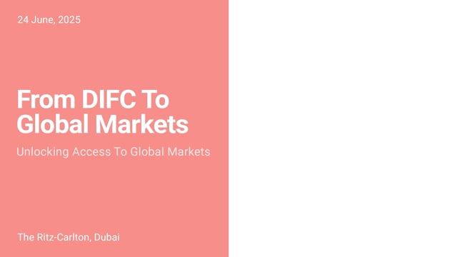 From DIFC to Wall Street: Unlocking Access to Global Markets