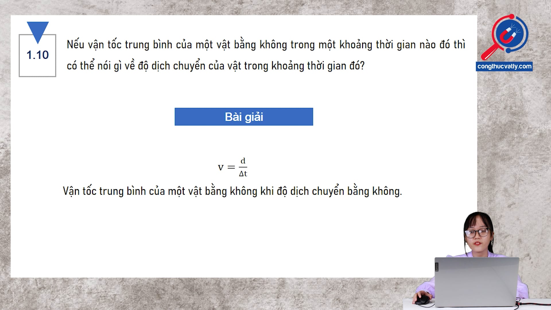 Nếu vận tốc trung bình của một vật bằng không trong một khoảng thời gian nào đó thì có thể nói gì về độ dịch chuyển của vật trong khoảng thời gian đó?