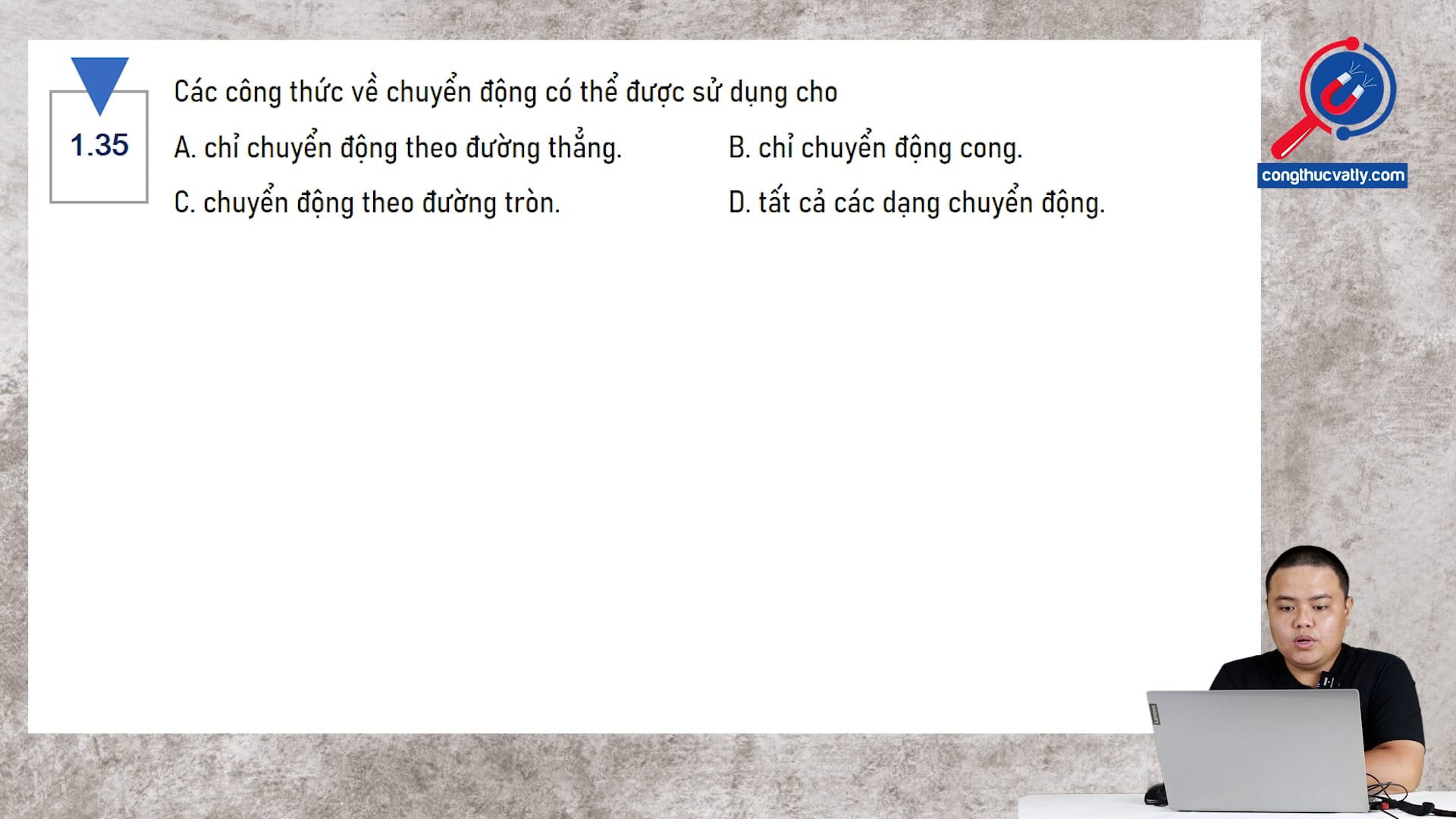 Các công thức về chuyển động có thể được sử dụng cho dạng chuyển động nào?
