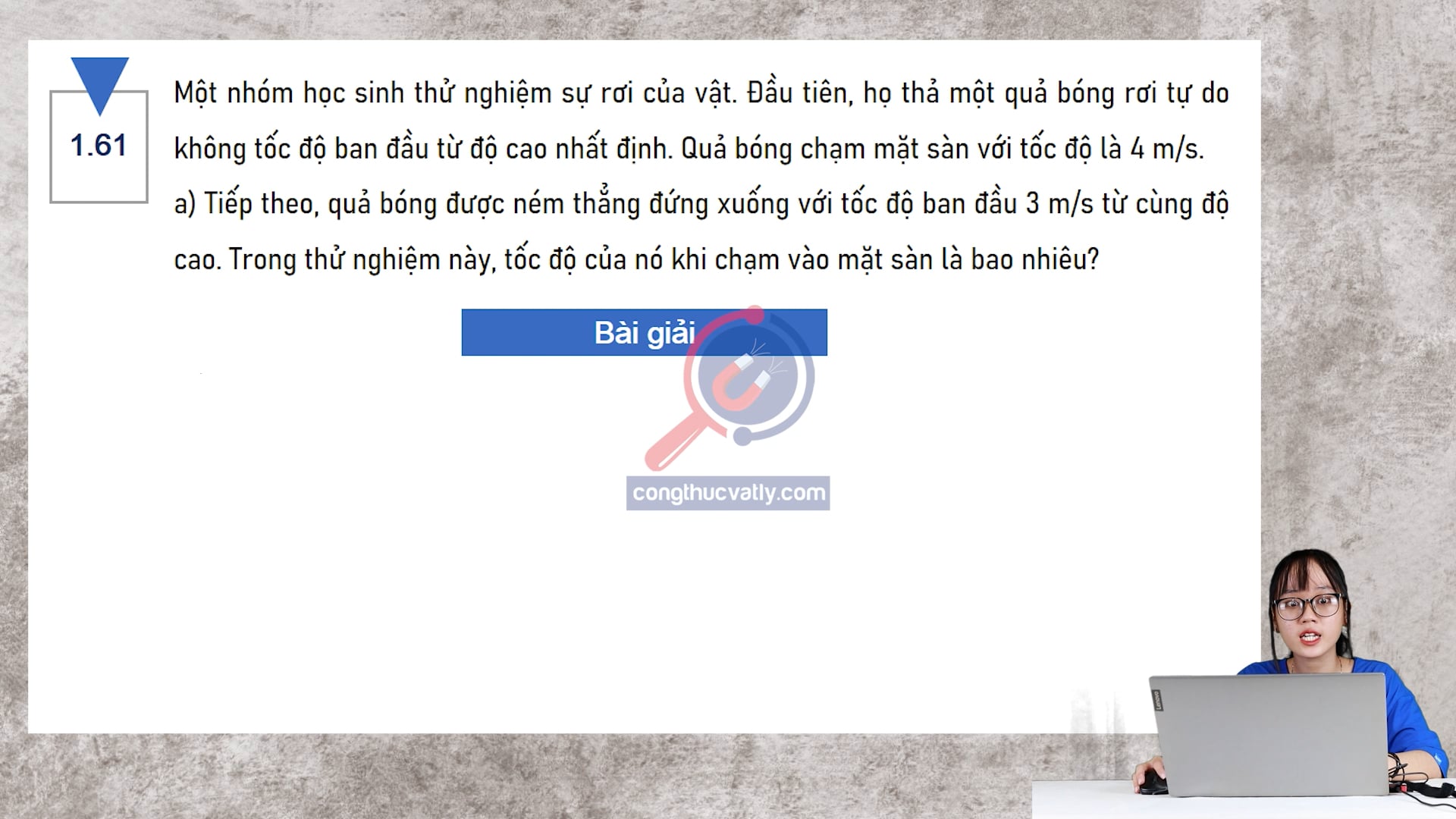 Một nhóm học sinh thử nghiệm sự rơi của vật. Đầu tiên, họ thả một quả bóng rơi tự do không tốc độ ban đầu từ độ cao nhất định. Tốc độ của nó khi chạm mặt sàn là bao nhiêu?
