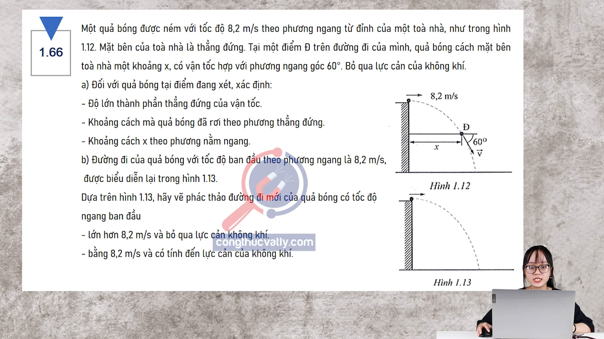 Một quả bóng được ném với tốc độ 8,2 m/s theo phương ngang từ đỉnh của một toà nhà. Mặt bên của toà nhà là thẳng đứng. Bỏ qua lực cản của không khí.