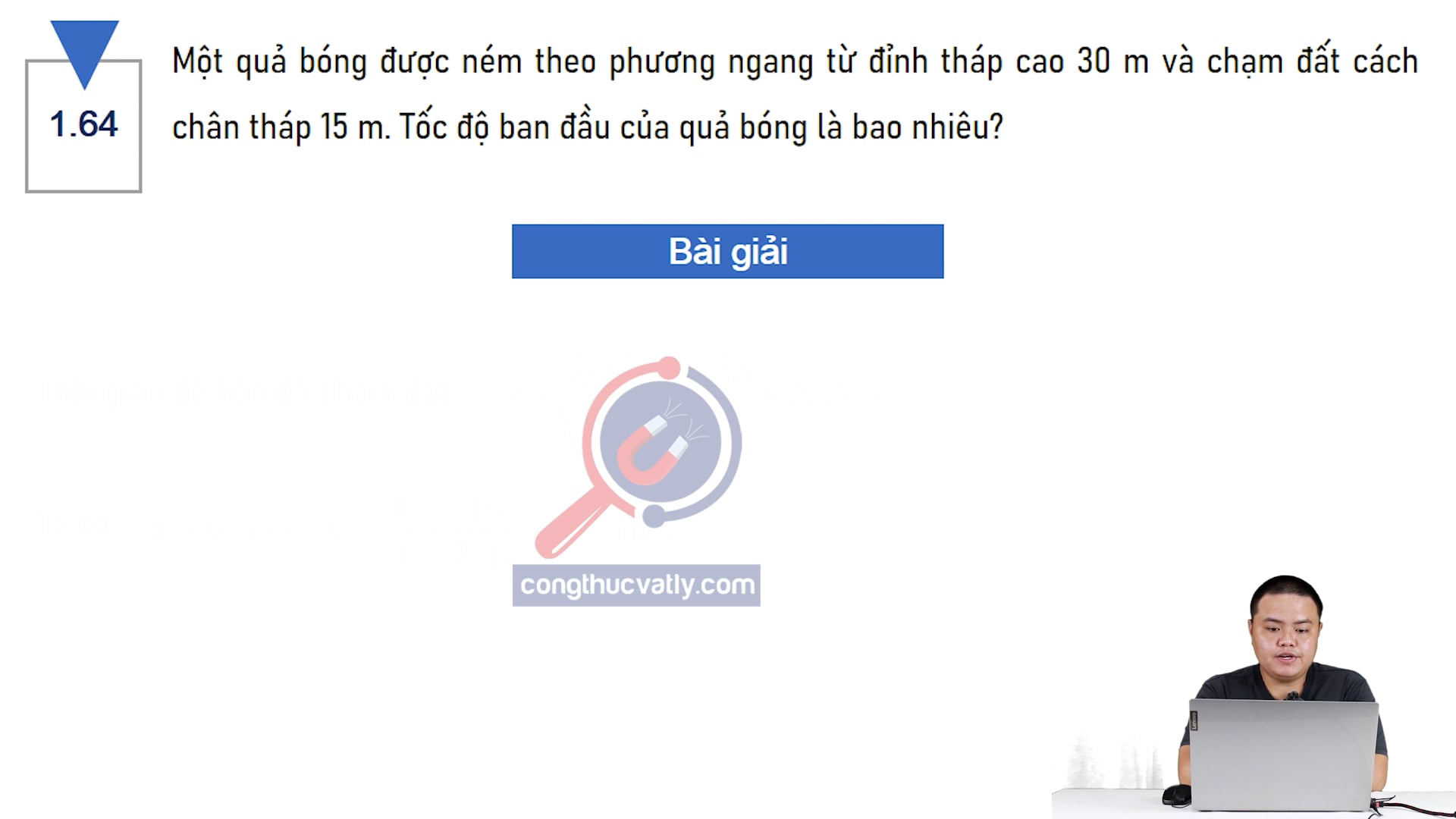 Một quả bóng được ném theo phương ngang từ đỉnh tháp cao 30 m và chạm đất cách chân tháp 15 m. Tốc độ ban đầu của quả bóng là bao nhiêu?