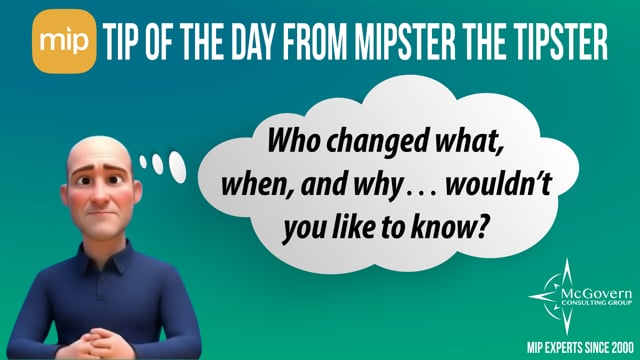 Who changed what, when, and why… wouldn't you like to know? – MCG's MIPster the Tipster™