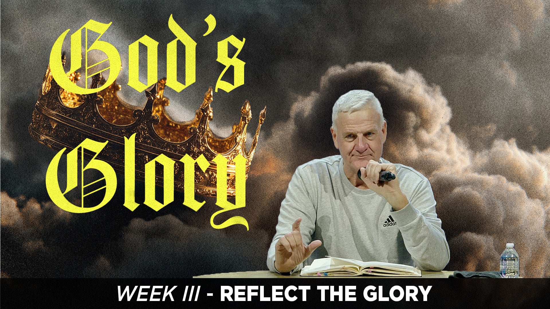 Reflect the Glory - God's Glory - Week III