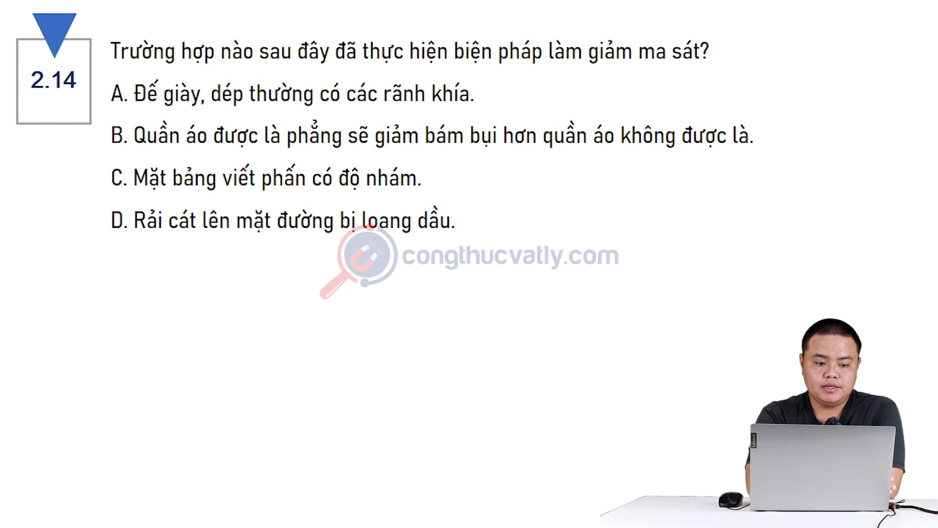 Trường hợp nào sau đây đã thực hiện biện pháp làm giảm ma sát?