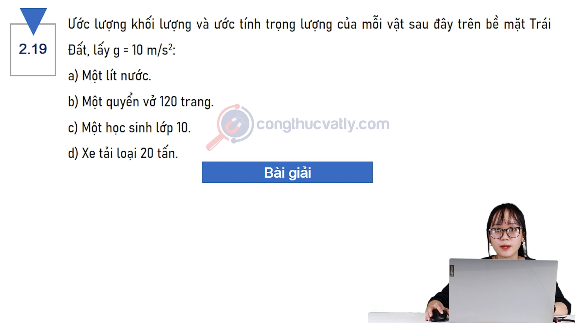 Ước lượng khối lượng và ước tính trọng lượng của mỗi vật sau đây trên bề mặt Trái Đất.
