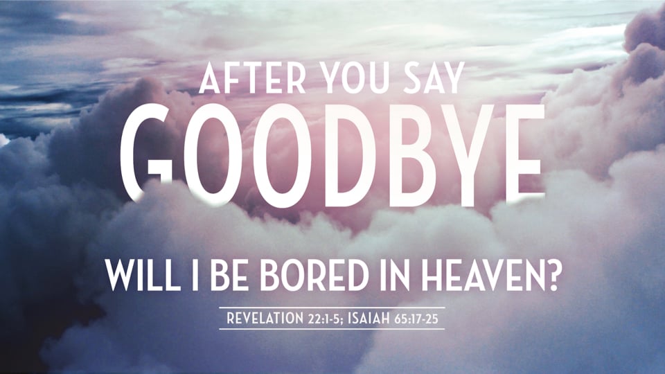 10.05.25-Will I Be Bored In Heaven?