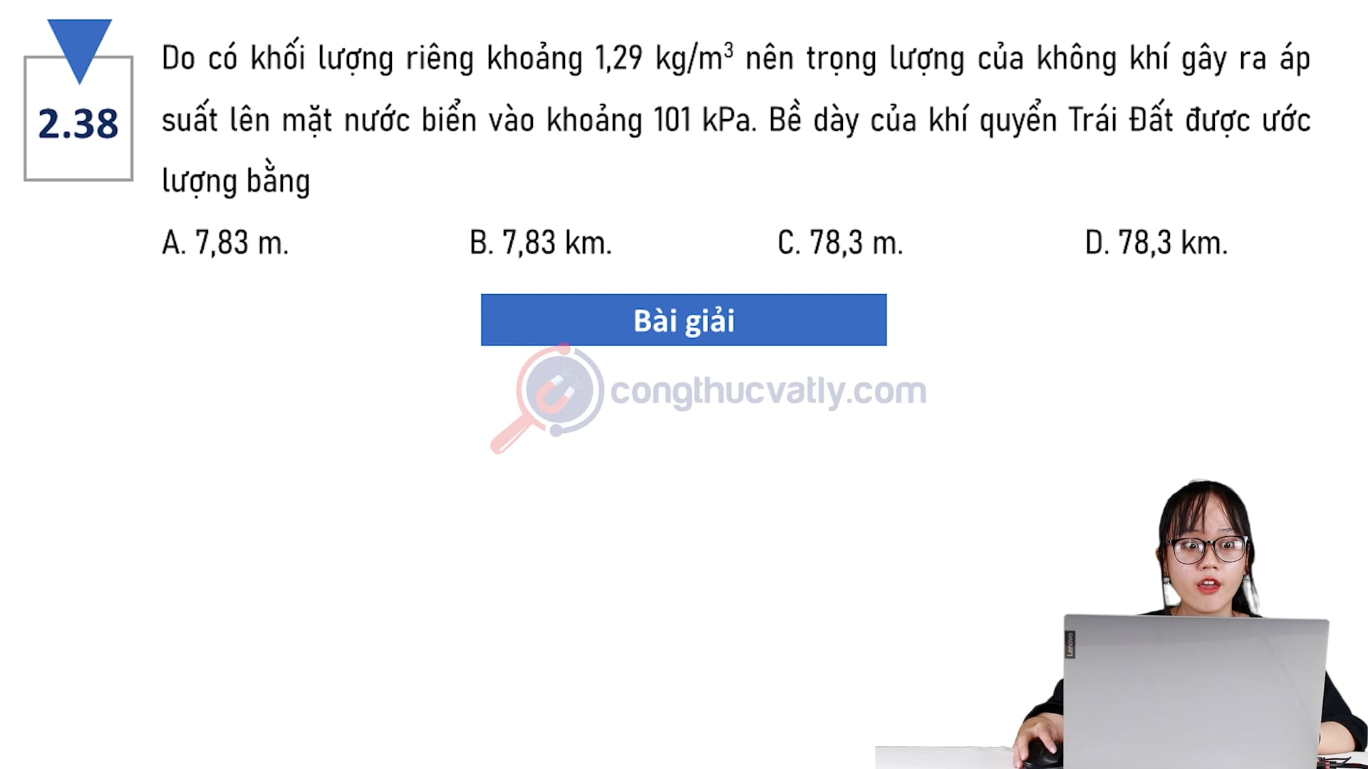 Do có khối lượng riêng khoảng 1,29 kg/m3 nên trọng lượng của không khí gây ra áp suất 101 kPa. Bề dày của khí quyển Trái Đất được ước lượng bằng bao nhiêu?