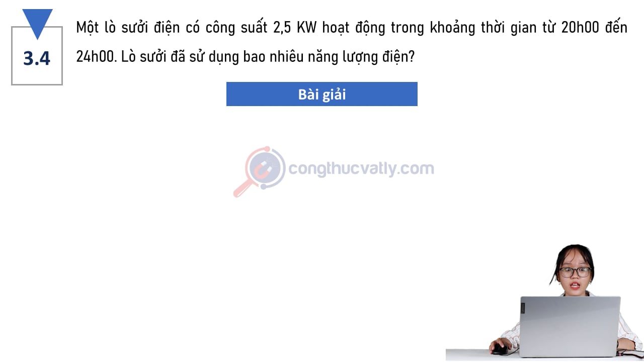 Một lò sưởi điện có công suất 2,5 KW hoạt động trong khoảng thời gian từ 20h00 đến 24h00. Lò sưởi đã sử dụng bao nhiêu năng lượng điện?