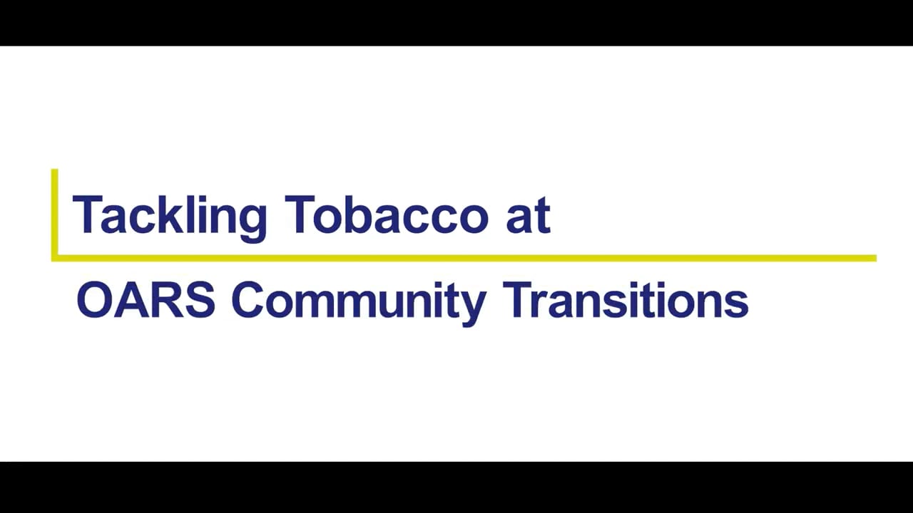 Tackling Tobacco with Offenders Aid and Rehabilitation Services (OARS) Community Transitions
