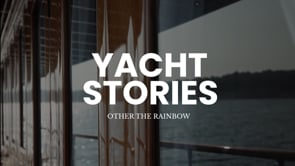 OVER THE RAINBOW * YACHT STORIES