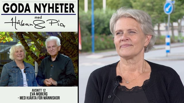 Eva Moberg - Med hjärta för människor | Avsnitt 12 | Goda Nyheter med Håkan & Pia