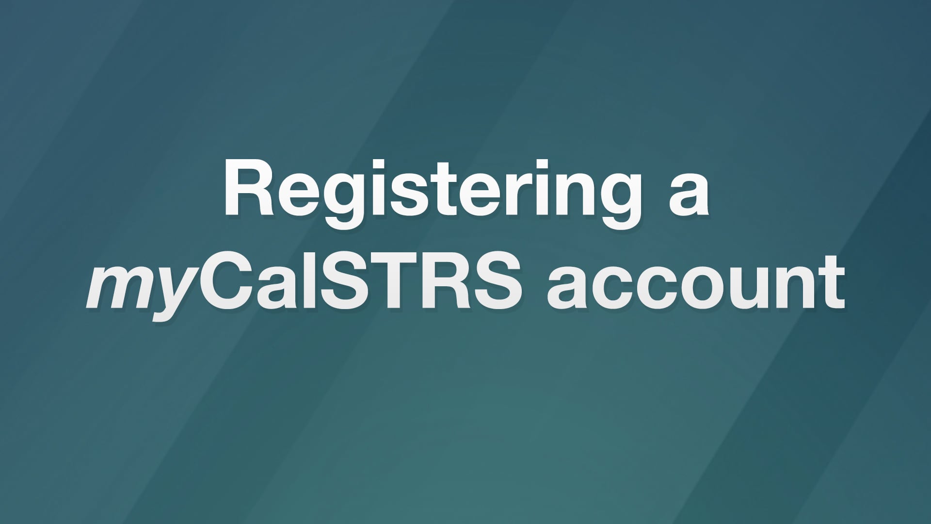 myCalSTRS: Registering a myCalSTRS account | Videos & Movies on Vimeo