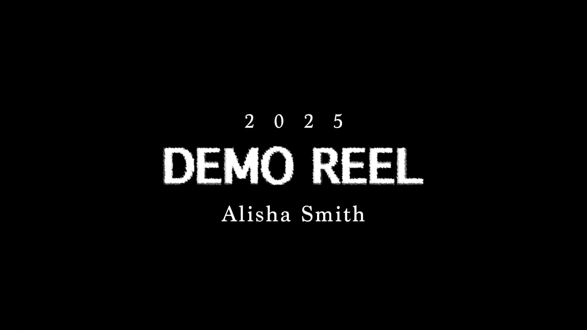 2025 Demo Reel - Alisha Smith