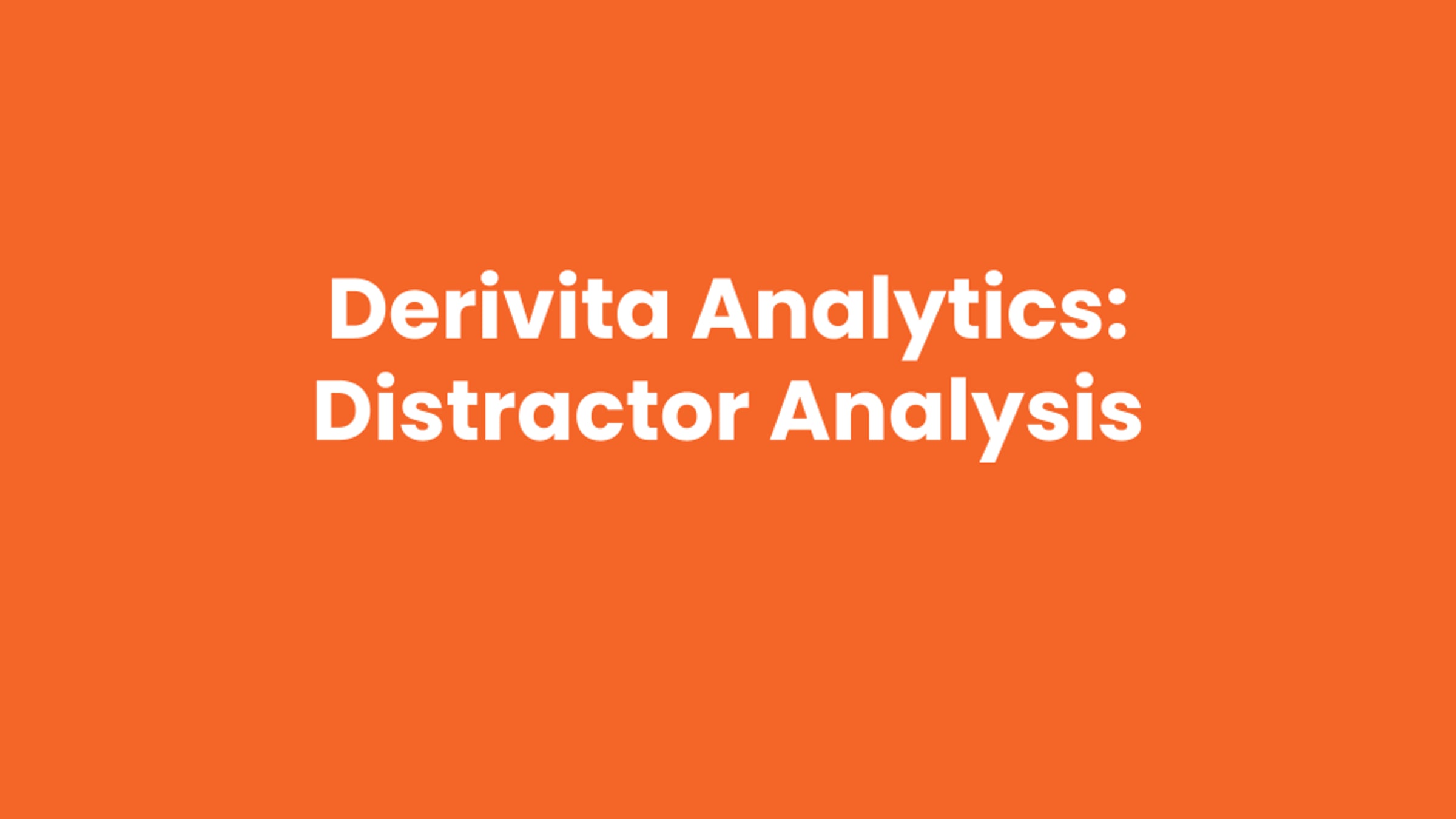 Derivita Analytics: Distractor Analysis Report | Videos & Movies on Vimeo