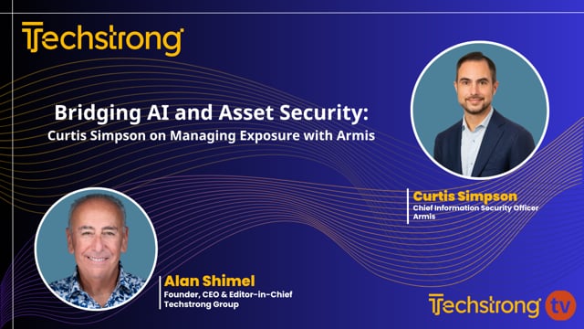 Bridging AI and Asset Security: Curtis Simpson on Managing Exposure with Armis