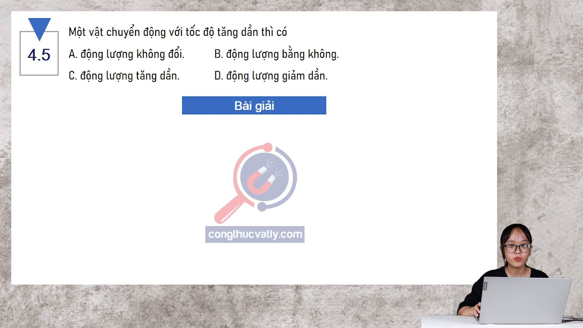 Một vật chuyển động với tốc độ tăng dần thì có động lượng như thế nào?