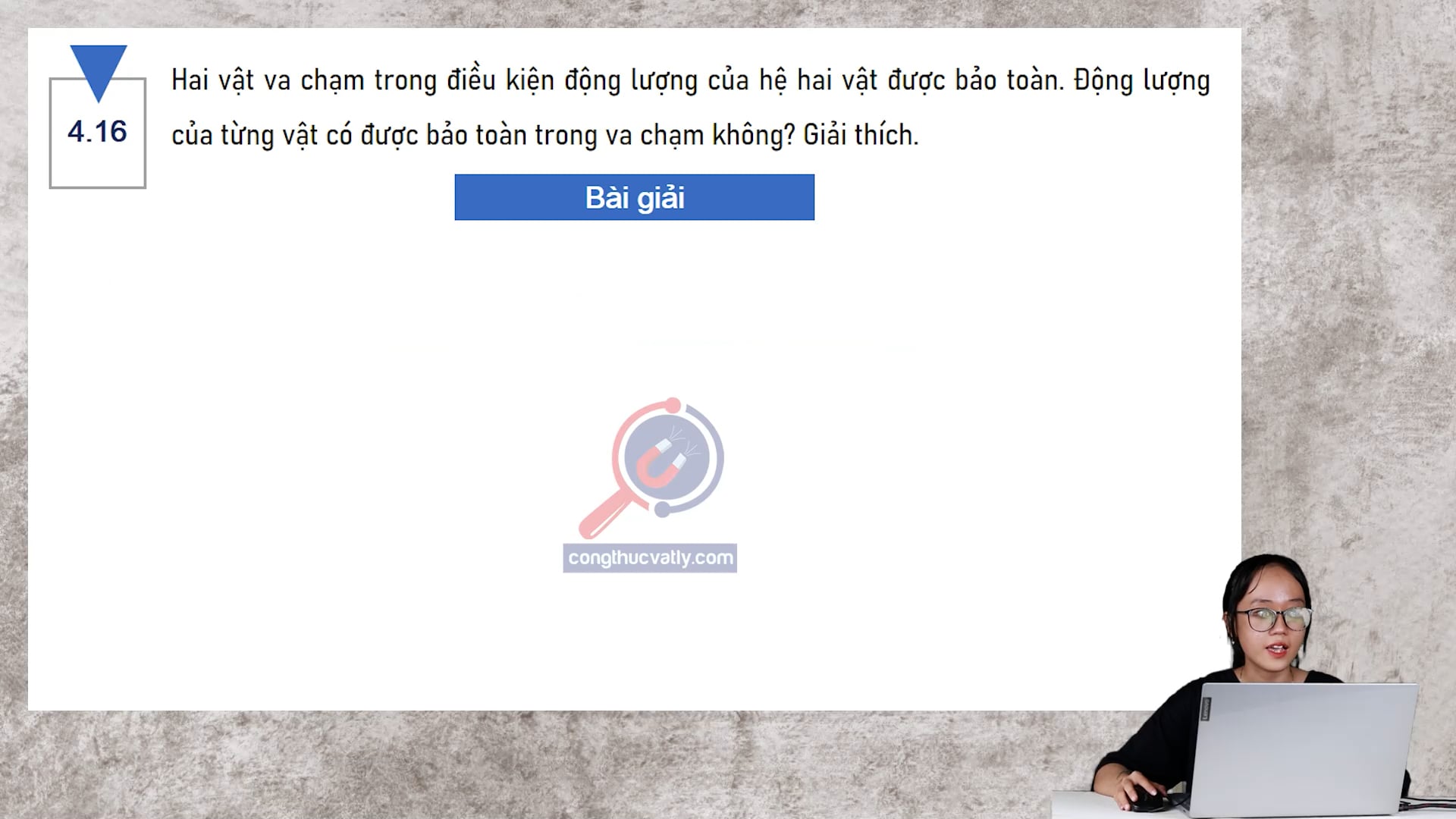 Hai vật va chạm trong điều kiện động lượng của hệ hai vật được bảo toàn. Động lượng của từng vật có được bảo toàn trong va chạm không?