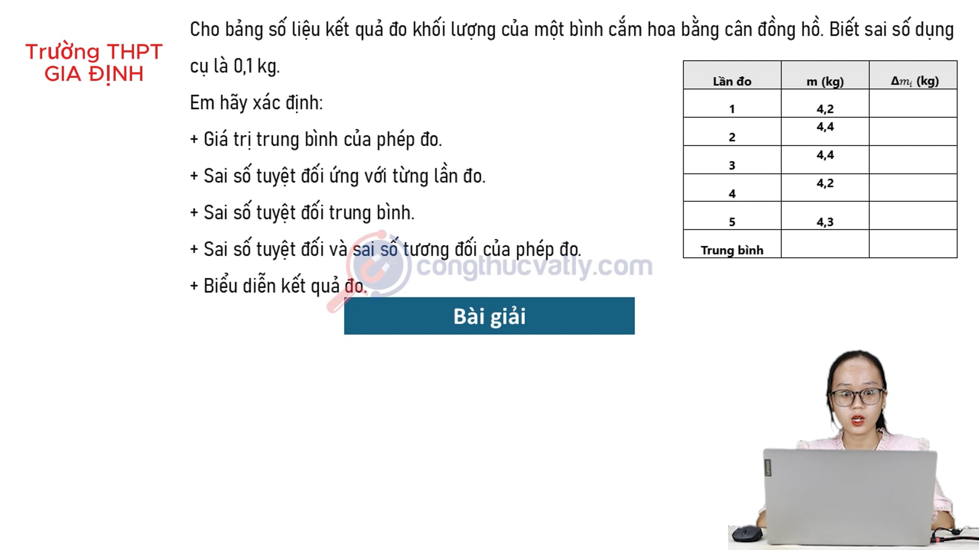 Cho bảng số liệu kết quả đo khối lượng của một bình cắm hoa bằng cân đồng hồ. Biết sai số dụng cụ là 0,1 kg. Em hãy xác định các sai số.