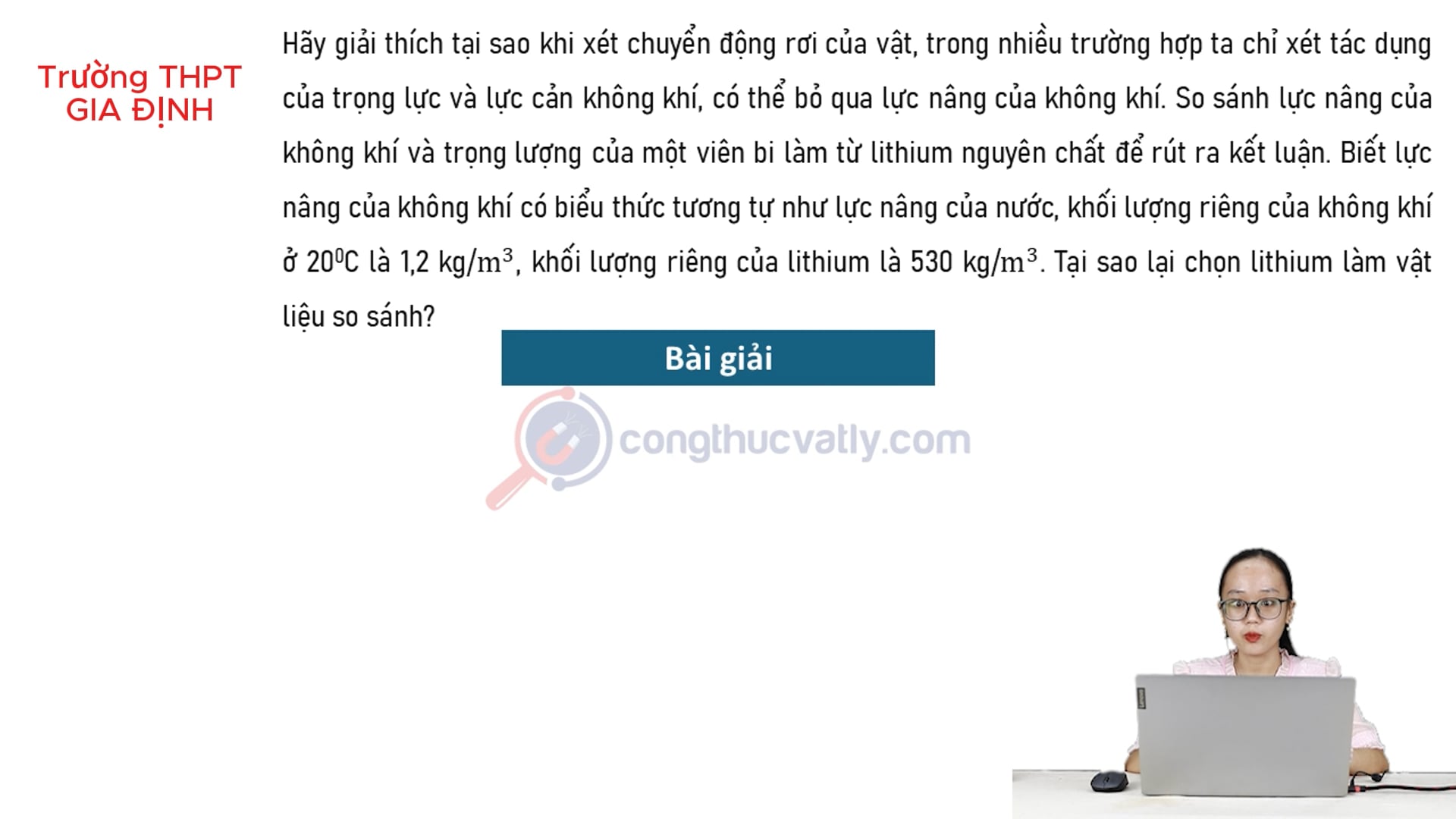 Hãy giải thích tại sao khi xét chuyển động rơi của vật, trong nhiều trường hợp ta chỉ xét tác dụng của trọng lực và lực cản không khí, có thể bỏ qua lực nâng của không khí.