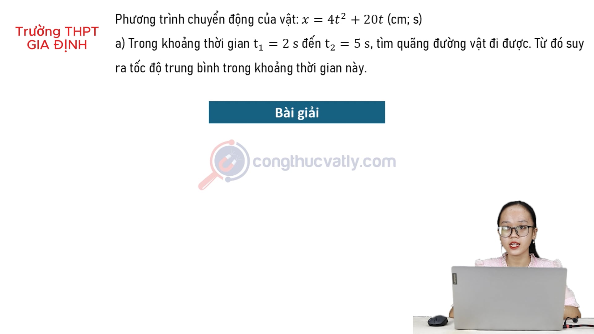 Phương trình chuyển động của vật: x = 4t^2 + 20t (cm; s). Trong khoảng thời gian từ 2 s đến 5 s. Tìm quãng đường vật đi được. Tính vận tốc lúc 3 s.