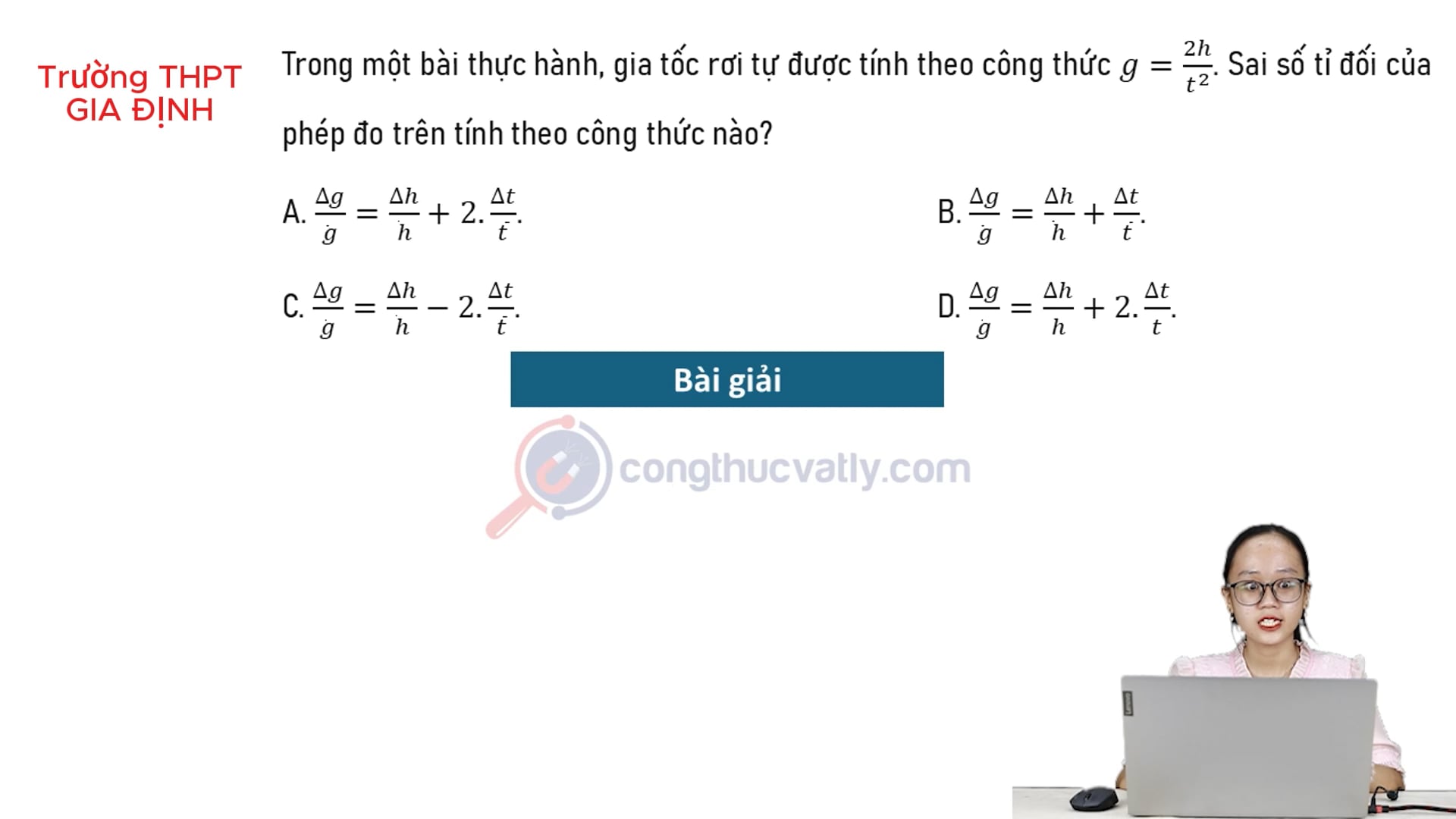Trong một bài thực hành, gia tốc rơi tự do được tính theo công thức g = 2h/t^2. Công thức sai số tỉ đối của phép đo là gì?