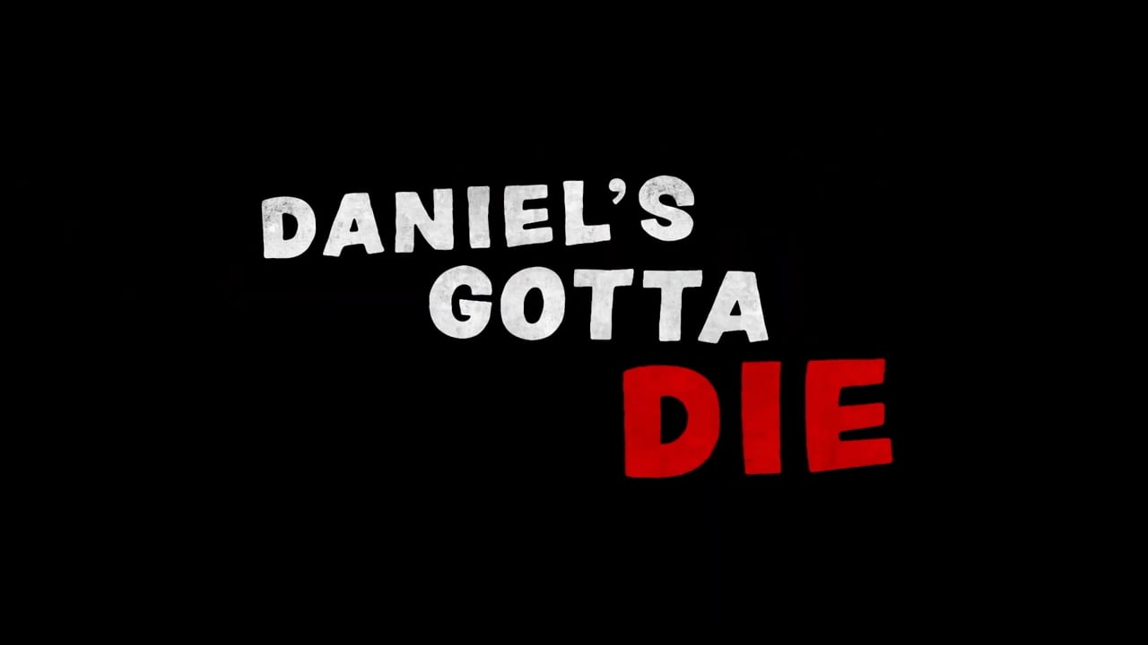 DANIEL'S GOTTA DIE - official trailer