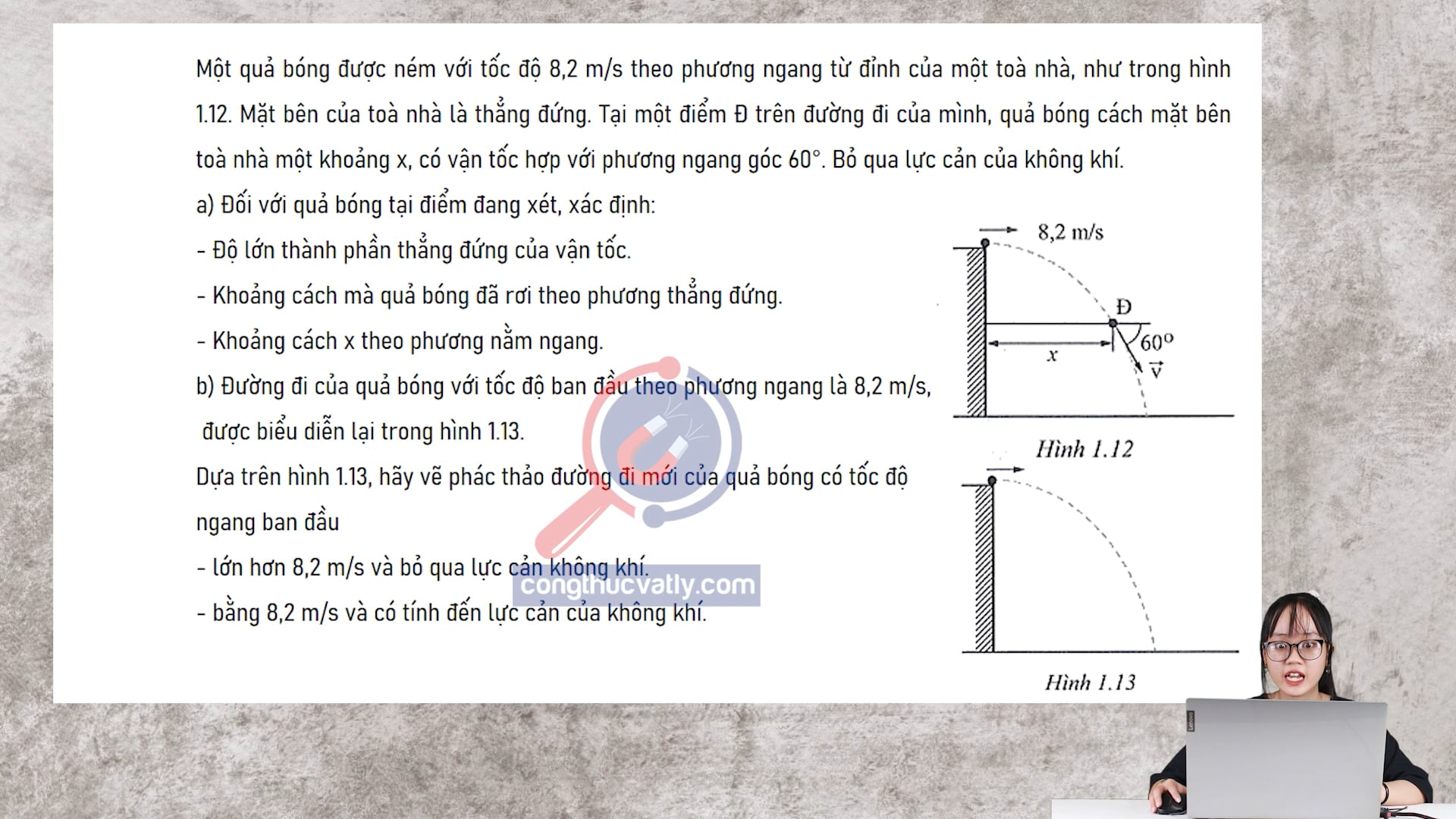 Một quả bóng được ném với tốc độ v0 = 8,2 m/s theo phương ngang từ đỉnh của một tòa nhà. Xác định các giá trị của quả bóng trong quá trình rơi.