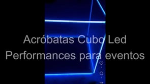 Cubo Led Performances - Acrobatas