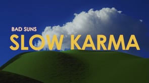Bad Suns - "Slow Karma"