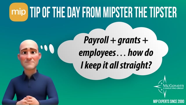 Payroll + grants + employees… how do I keep it all straight? – MCG's MIPster the Tipster™
