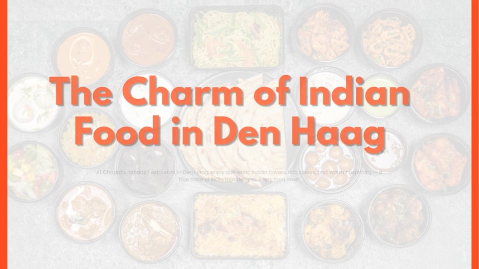 Discover the True Charm of Indian Food in Den Haag