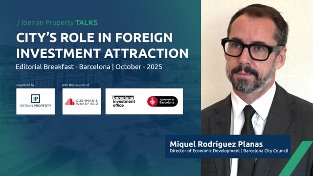 MIQUEL RODRÍGUEZ PLANAS - BARCELONA CITY COUNCIL | IBERIAN PROPERTY TALKS - OCT 2025