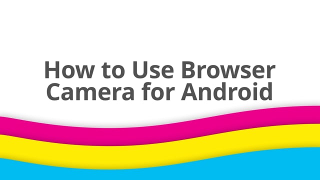 Android Browser Camera Tutorial